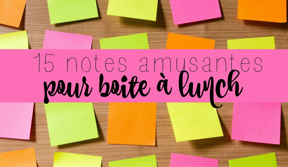 notes amusantes pour les lunchs