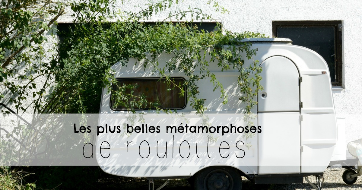 métamorphoses de roulottes de camping wooloo