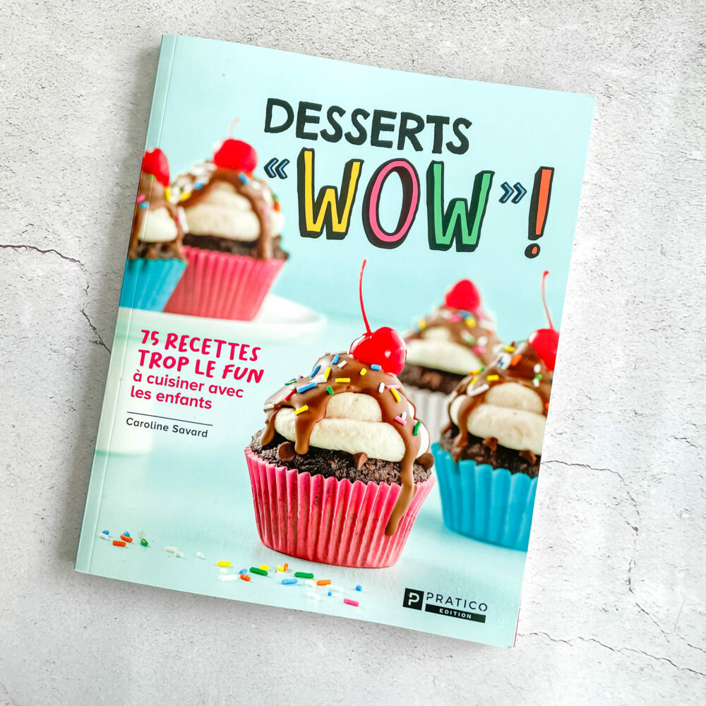 Desserts wow écrit par caroline savard du blogue wooloo